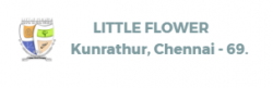 State Board Schools in Kundrathur Road, Chennai, Little Flower Matric Higher Secondary School, No.01, Manickam Nagar, Kunrathur, Nandhampakkam, Chennai