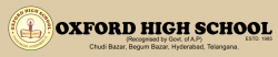 Day School near Sitaram Bagh, Hyderabad, Oxford High School, 14-6-320, Chudi Bazar Rd, Nagar Khana, Begum Bazar Chatri, Begum Bazar, Shakar Bazaar,Chudi Bazaar, Hyderabad